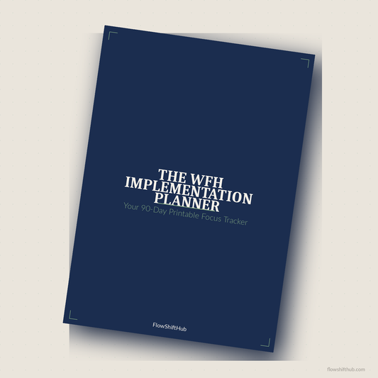 The WFH Implementation Planner: Your 90-Day Printable Focus Tracker
